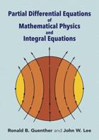 Partial Differential Equations of Mathematical Physics and Integral Equations 0486688895 Book Cover