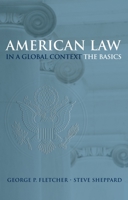 American Law in a Global Context: The Basics 0195167236 Book Cover