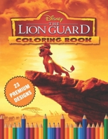 The Lion Guard Coloring Book: Great Coloring Book For Kids and Adults - The Lion Guard Coloring Book With High Quality Images For All Ages B08CWM71B3 Book Cover