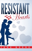 Resistant Hearts: A Sweet Contemporary Romance 1719542112 Book Cover