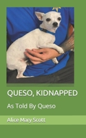 Queso, Kidnapped: As Told By Queso B0BDVVYBDK Book Cover