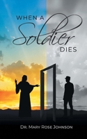 When a Soldier Dies 1638856532 Book Cover