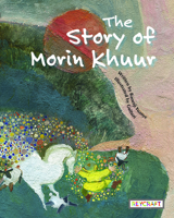 The Story of Morin Khuur 1478875070 Book Cover