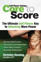 Golf Fitness Training: Core to Score 1492201073 Book Cover