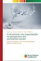 O alcoolismo nas organiza��es na perspectiva dos assistentes sociais 6139697077 Book Cover