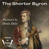 The Shorter Byron: Lyrical and Other Poems, Satirical and Occasional Verse, and Letters B0G62SP7NN Book Cover
