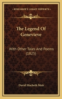 The Legend of Genevieve, with Other Tales and Poems 1178563774 Book Cover