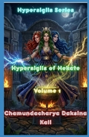 Hypersigils of Hekate: Volume 1 B0H68XTSYC Book Cover