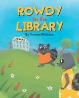 Rowdy in the Library 1662453868 Book Cover