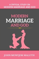 Modern Marriage and God: A critical study on Modern Marriage and God 1480192880 Book Cover
