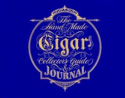 The Handmade Cigar: Collector's Guide & Journal 0006491693 Book Cover
