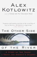 Book cover image for The Other Side of the River: A Story of Two Towns, a Death and America's Dilemma