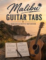 Malibu Guitar Tabs: Scales & Riffs Notebook B0H5QXFDSV Book Cover