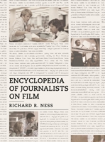 Encyclopedia of Journalists on Film 1538103591 Book Cover