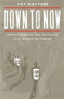 Down to Now: Reflections on the Southern Civil Rights Movement 082033944X Book Cover