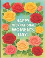 Happy International Women's Day! B0F2YMWD1N Book Cover
