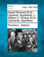 Daniel Parsons Et Al., Libelants, Appellants, v. William C. Holway Et Al., Claimants, Appellees B0061MP2LI Book Cover