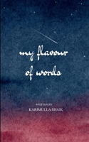 My Flavour of Words from Ink to Emotion B0G7LRFSJ4 Book Cover