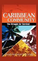 Caribbean Community: The Struggle for Survival 1466911069 Book Cover