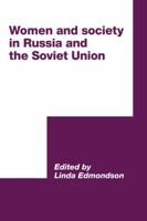 Women and Society in Russia and the Soviet Union (International Council for Central and East European Studies) 0521070724 Book Cover