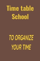Time table school: To organize your time B084P5913V Book Cover