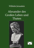 Alexander des Großen Leben und Thaten 3863826892 Book Cover
