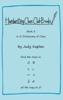 Handwriting Clues Club - Book 2: A-Z Dictionary of Clues 1957373032 Book Cover