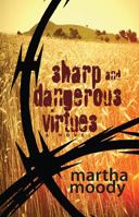 Sharp and Dangerous Virtues: A Novel 0804011419 Book Cover