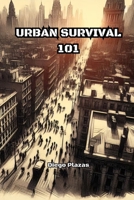 Urban Survival 101 (Raven Survival Skills) B0DRST2VHW Book Cover