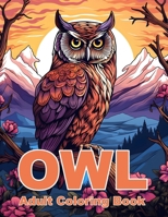 Owl Adult Coloring Books: Relaxation, Mindfulness And Stress Relief Activities Book With 50 Photos. B0CQMNHP3S Book Cover