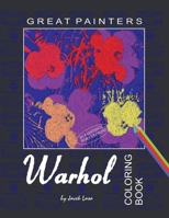 Great Painters Warhol Coloring Book: Coloring Book with the most famous Andy Warhol paintings 1447518411 Book Cover