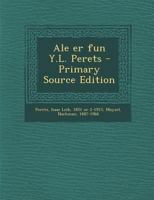 Ale er fun Y.L. Perets - Primary Source Edition 1175696382 Book Cover