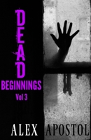 Dead Beginnings Volume 3: How Olivia Darling Survived the First Days of the Zombie Apocalypse B096TRXGRJ Book Cover