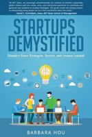 Startups Demystified: Founders Share Strategies, Secrets, and Lessons Learned 069282295X Book Cover