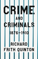 Crime and Criminals, 1876-1910 1446088901 Book Cover