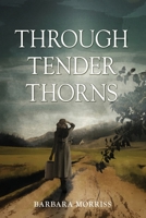 Through Tender Thorns 1736206613 Book Cover