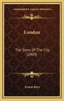 London: The Story of the City 0530487039 Book Cover