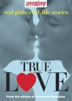 true love: real girls, real-life stories 1588166295 Book Cover