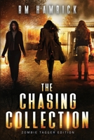 The Chasing Collection: Zombie Tagger Edition 1950439976 Book Cover