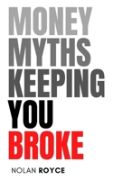 Money Myths Keeping You Broke B0F8KBX5RM Book Cover
