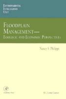 Floodplain Management: Ecologic and Economic Perspectives 0125540108 Book Cover