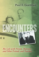 Encounters: My Life with Nixon, Marcuse, and Other Friends and Teachers 1933859997 Book Cover