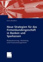 Neue Strategien Fur Das Firmenkundengeschaft in Banken Und Sparkassen: Risikosteuerung, Marketing Und Prozessmanagement 3322869849 Book Cover