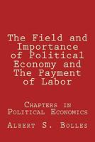 The Field and Importance of Political Economy and The Payment of Labor 0884930165 Book Cover