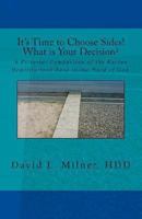 Its Time to Choose Sides! What Is Your Decision?: A Pictorial Comparison of the Korean Demilitarized Zone to the Word of God. 1449916554 Book Cover