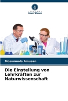 Die Einstellung von Lehrkräften zur Naturwissenschaft (German Edition) 6209975364 Book Cover