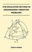 The Escalator Method In Engineering Vibration Problems 1446509524 Book Cover