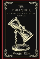 The Time Factor: Clockwork of Success in Business B0CRP2H35X Book Cover