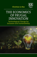 The Economics of Frugal Innovation: Technological Change for Inclusion and Sustainability 1035302322 Book Cover