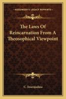 The Laws Of Reincarnation From A Theosophical Viewpoint 1425311741 Book Cover